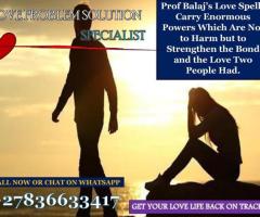 Lost Love Spells to Get Your Ex Back Even If It Seems Impossible Call +27836633417